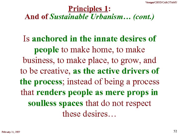 Vanegas/CHUD/CARC/TAMU Principles 1: And of Sustainable Urbanism… (cont. ) Is anchored in the innate