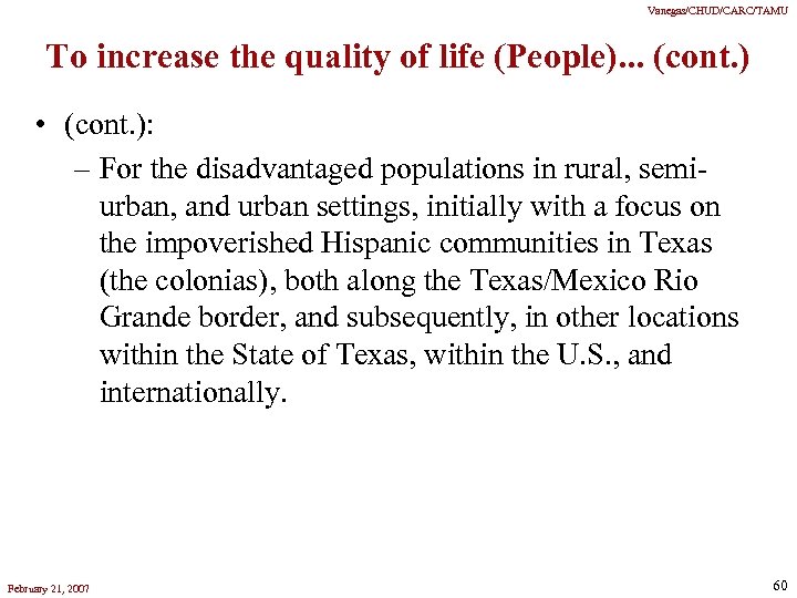 Vanegas/CHUD/CARC/TAMU To increase the quality of life (People). . . (cont. ) • (cont.