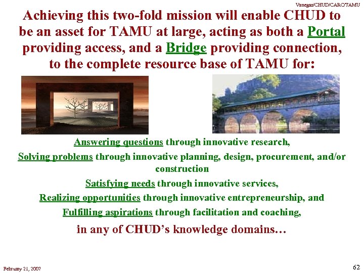 Vanegas/CHUD/CARC/TAMU Achieving this two-fold mission will enable CHUD to be an asset for TAMU