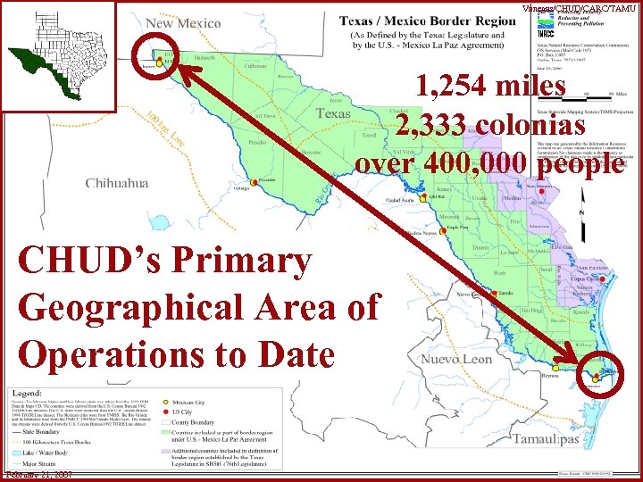 Vanegas/CHUD/CARC/TAMU 1, 254 miles 2, 333 colonias over 400, 000 people CHUD’s Primary Geographical
