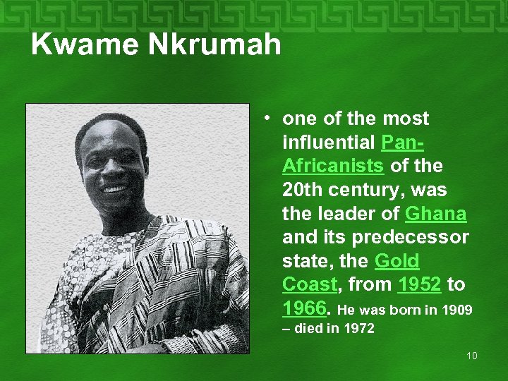 Kwame Nkrumah • one of the most influential Pan. Africanists of the 20 th