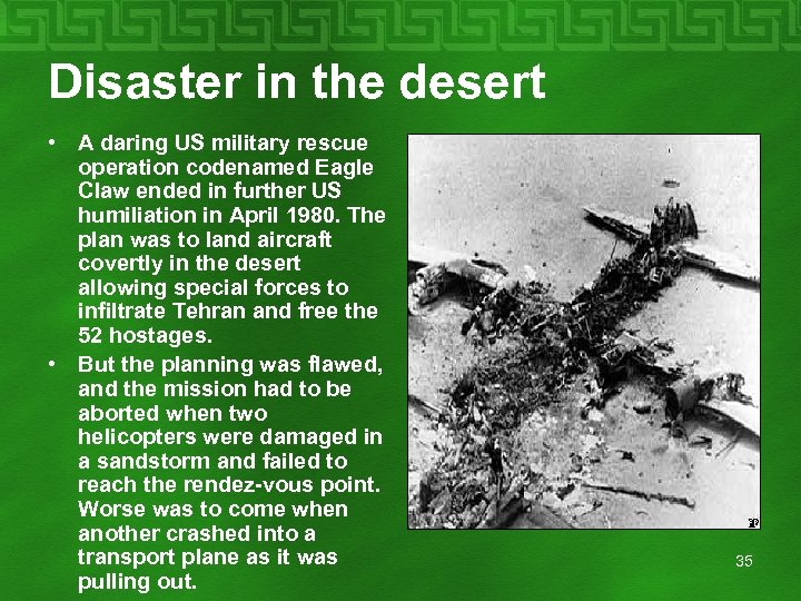 Disaster in the desert • A daring US military rescue operation codenamed Eagle Claw