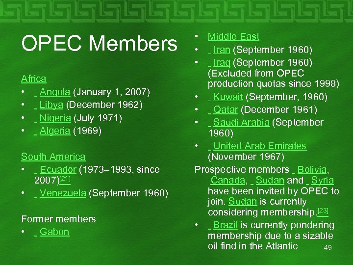 OPEC Members Africa • Angola (January 1, 2007) • Libya (December 1962) • Nigeria