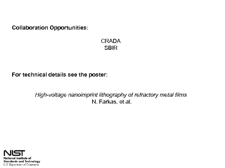 Collaboration Opportunities: CRADA SBIR For technical details see the poster: High-voltage nanoimprint lithography of