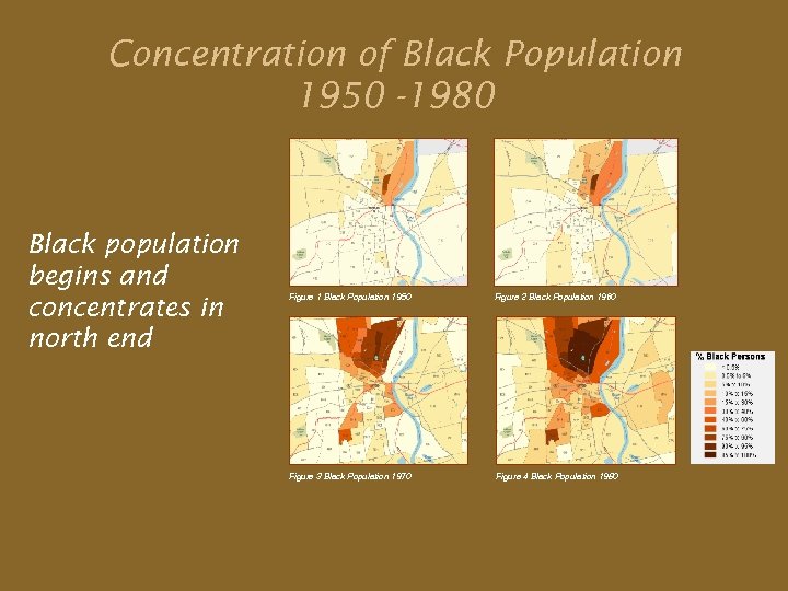 Concentration of Black Population 1950 -1980 Black population begins and concentrates in north end