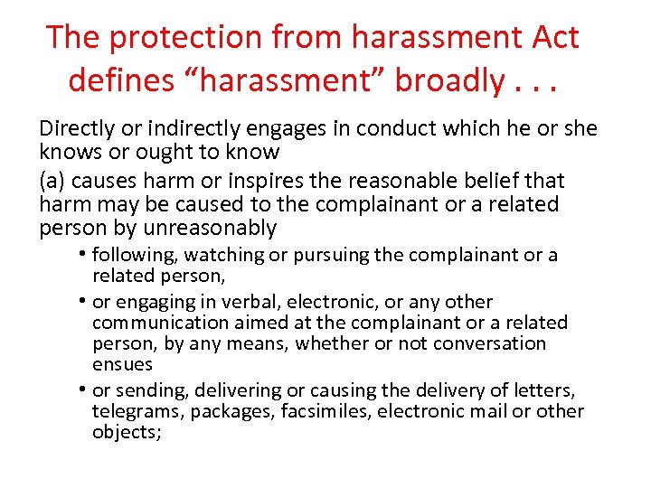 The protection from harassment Act defines “harassment” broadly. . . Directly or indirectly engages
