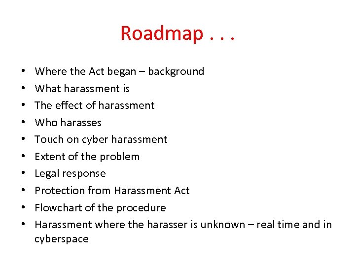 Roadmap. . . • • • Where the Act began – background What harassment