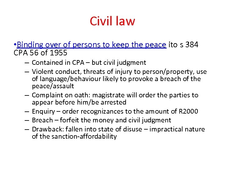 Civil law • Binding over of persons to keep the peace ito s 384