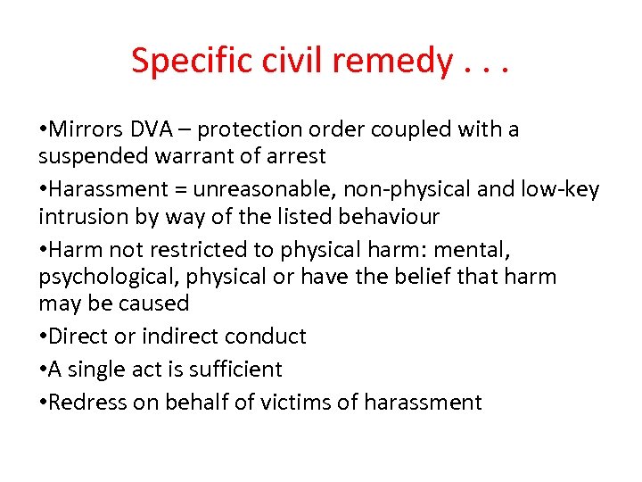 Specific civil remedy. . . • Mirrors DVA – protection order coupled with a