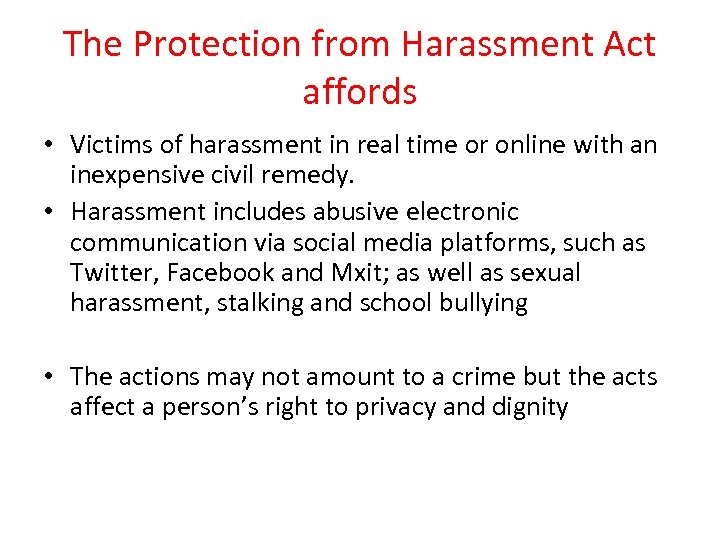 The Protection from Harassment Act affords • Victims of harassment in real time or