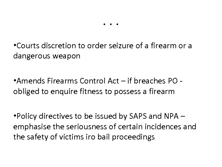 . . . • Courts discretion to order seizure of a firearm or a