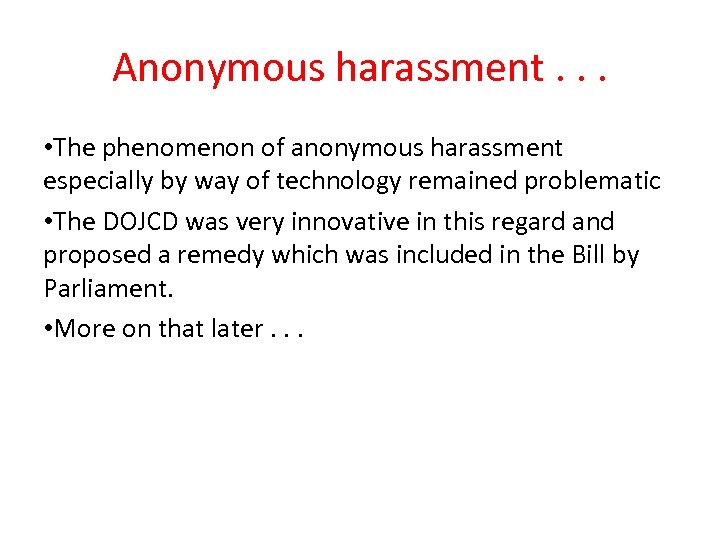 Anonymous harassment. . . • The phenomenon of anonymous harassment especially by way of