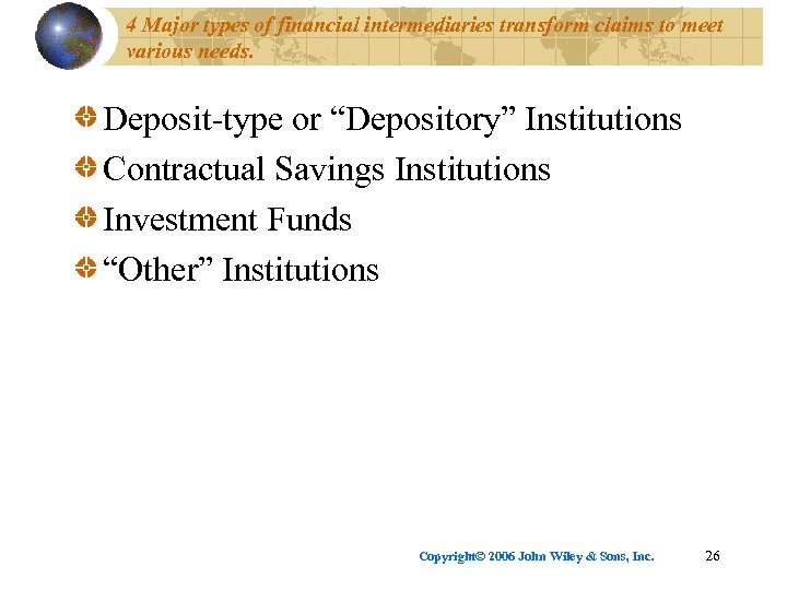 4 Major types of financial intermediaries transform claims to meet various needs. Deposit-type or
