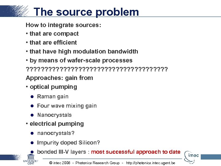 The source problem How to integrate sources: • that are compact • that are