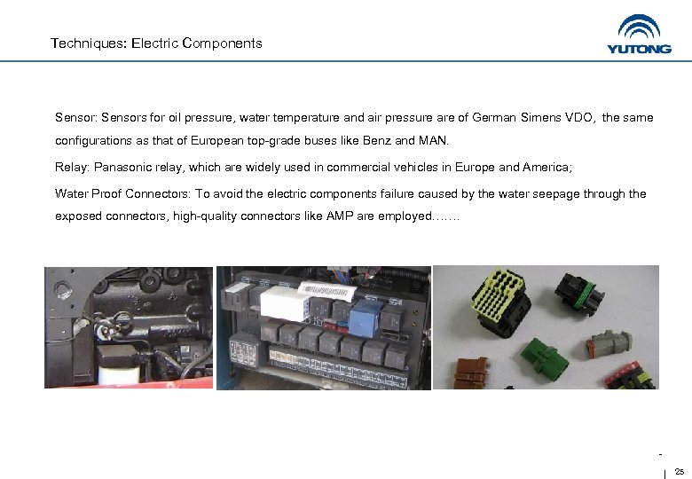 Techniques: Electric Components Sensor: Sensors for oil pressure, water temperature and air pressure are