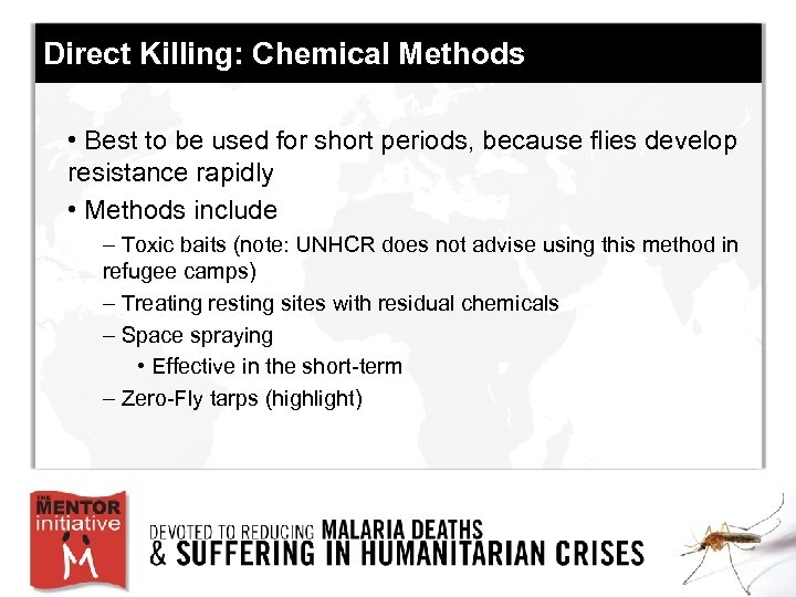 Direct Killing: Chemical Methods • Best to be used for short periods, because flies