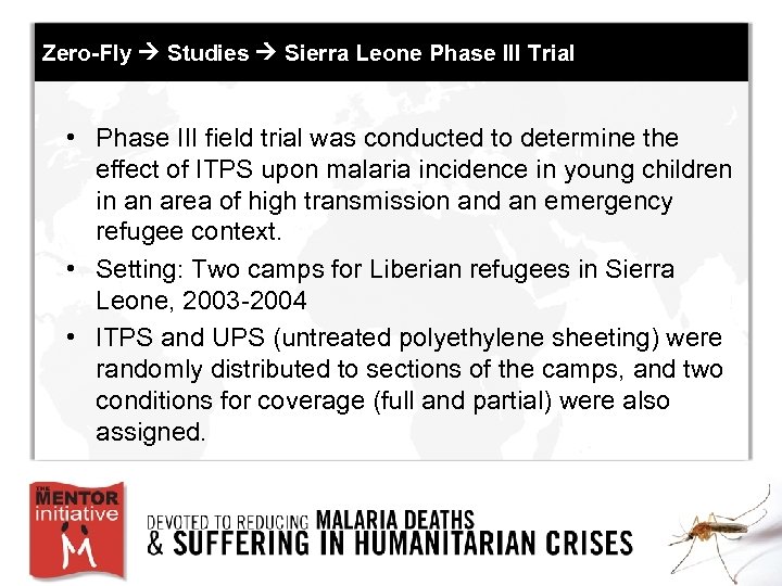 Zero-Fly Studies Sierra Leone Phase III Trial • Phase III field trial was conducted