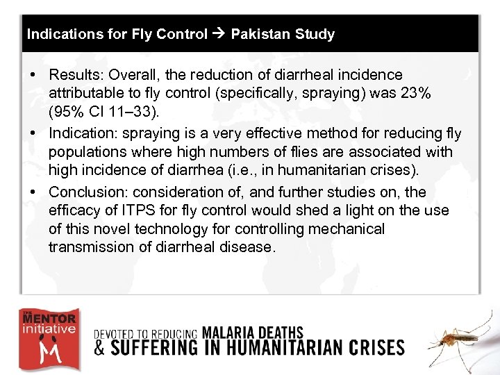 Indications for Fly Control Pakistan Study • Results: Overall, the reduction of diarrheal incidence