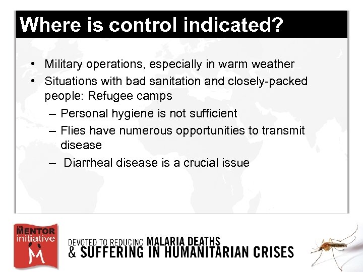 Where is control indicated? • Military operations, especially in warm weather • Situations with