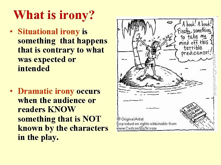 What is irony? • Situational irony is something that happens that is contrary to