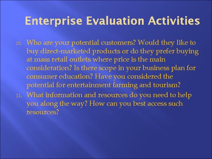 Enterprise Evaluation Activities 10. 11. Who are your potential customers? Would they like to