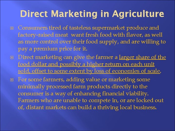 Direct Marketing in Agriculture Consumers tired of tasteless supermarket produce and factory-raised meat want