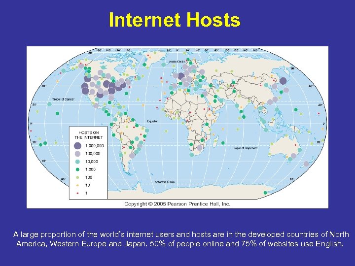 Internet Hosts A large proportion of the world’s internet users and hosts are in