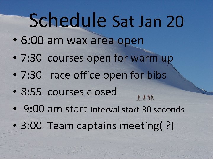 Schedule Sat Jan 20 • 6: 00 am wax area open • • •