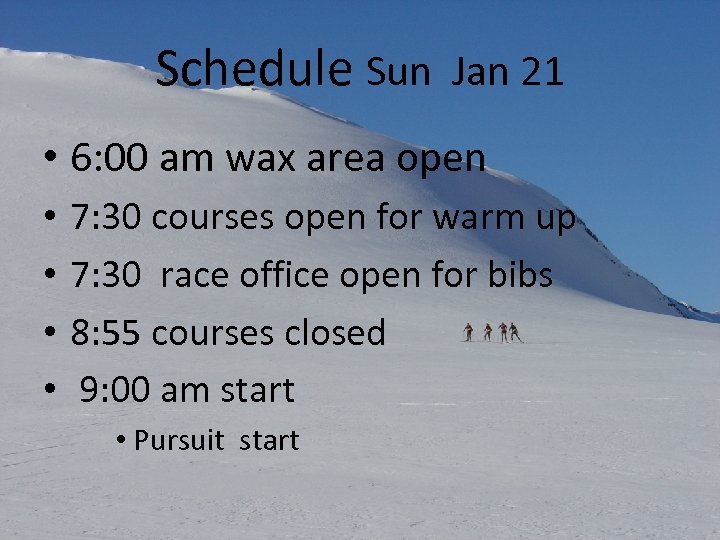 Schedule Sun Jan 21 • 6: 00 am wax area open • • 7: