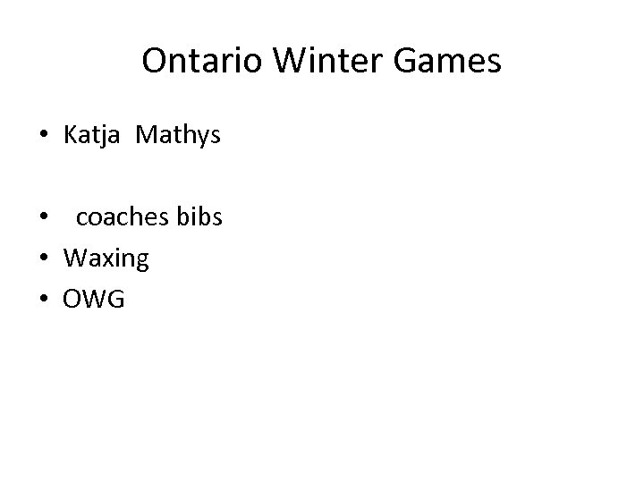 Ontario Winter Games • Katja Mathys • coaches bibs • Waxing • OWG 
