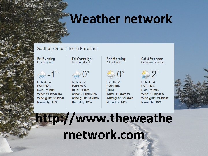 Weather network http: //www. theweathe rnetwork. com 