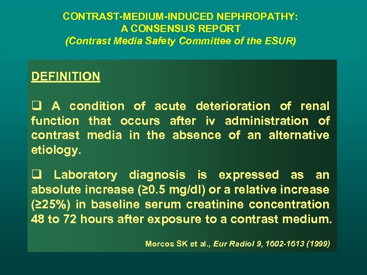 CONTRAST-MEDIUM-INDUCED NEPHROPATHY: A CONSENSUS REPORT (Contrast Media Safety Committee of the ESUR) DEFINITION q