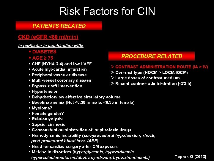 Risk Factors for CIN PATIENTS RELATED CKD (e. GFR <60 ml/min) In particular in