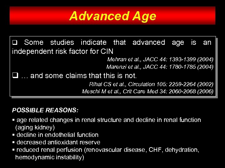 Advanced Age q Some studies indicate that advanced age is an independent risk factor