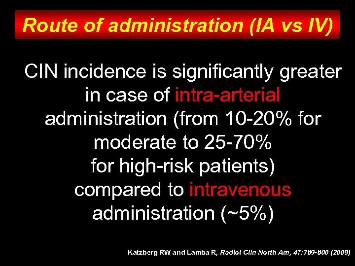 Route of administration (IA vs IV) CIN incidence is significantly greater in case of