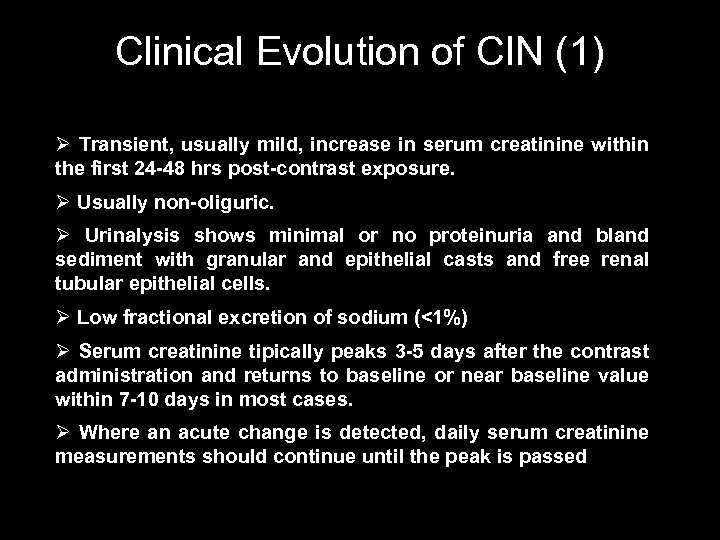 Clinical Evolution of CIN (1) Ø Transient, usually mild, increase in serum creatinine within