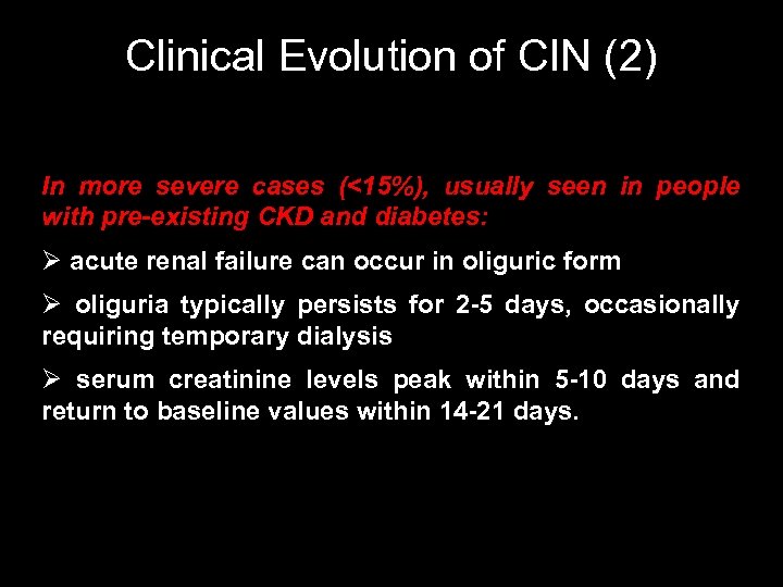 Clinical Evolution of CIN (2) In more severe cases (<15%), usually seen in people