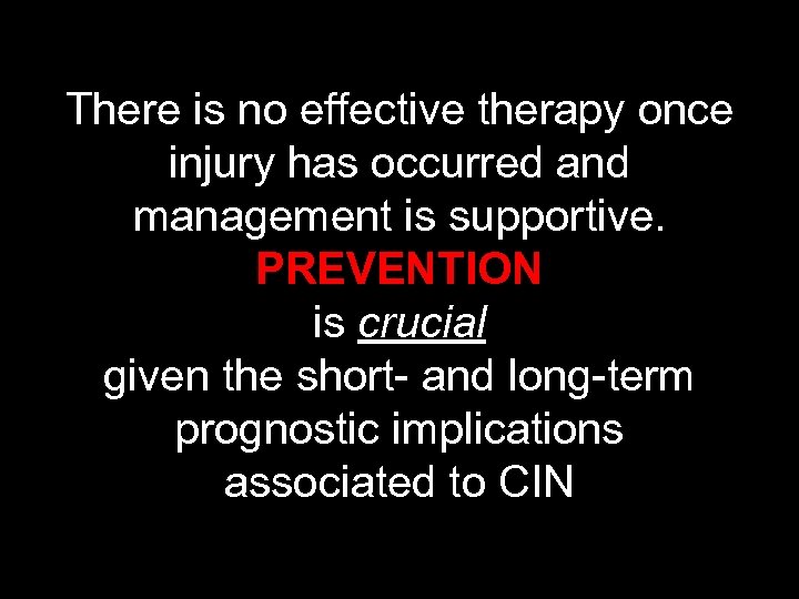 There is no effective therapy once injury has occurred and management is supportive. PREVENTION