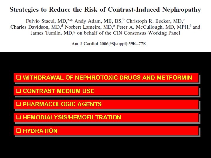 q WITHDRAWAL OF NEPHROTOXIC DRUGS AND METFORMIN q CONTRAST MEDIUM USE q PHARMACOLOGIC AGENTS