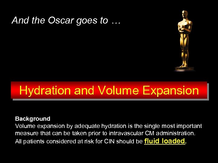And the Oscar goes to … Hydration and Volume Expansion Background Volume expansion by