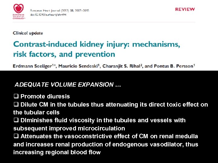 ADEQUATE VOLUME EXPANSION … q Promote diuresis q Dilute CM in the tubules thus