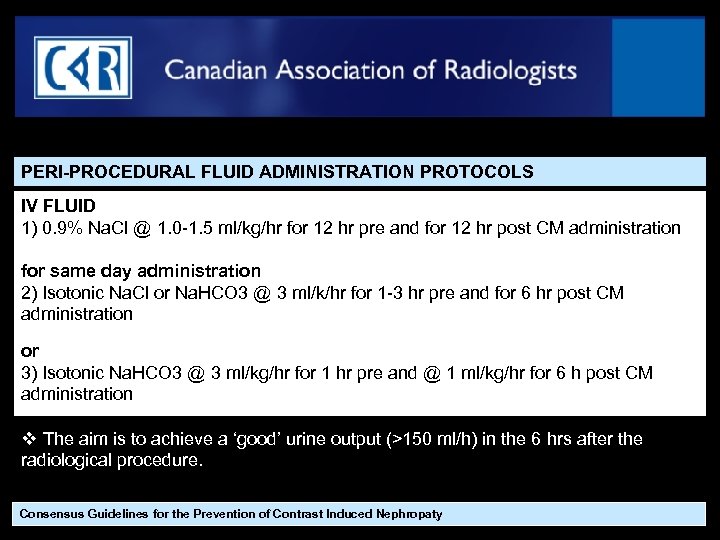 PERI-PROCEDURAL FLUID ADMINISTRATION PROTOCOLS IV FLUID 1) 0. 9% Na. Cl @ 1. 0
