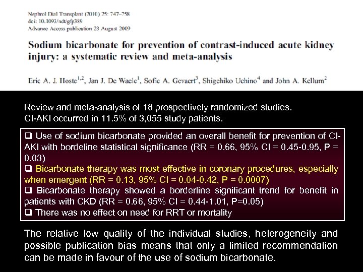 Review and meta-analysis of 18 prospectively randomized studies. CI-AKI occurred in 11. 5% of