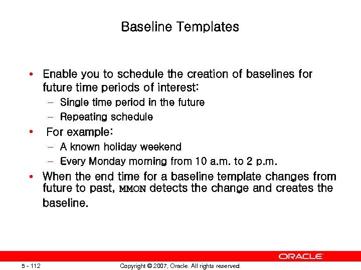 Baseline Templates • Enable you to schedule the creation of baselines for future time