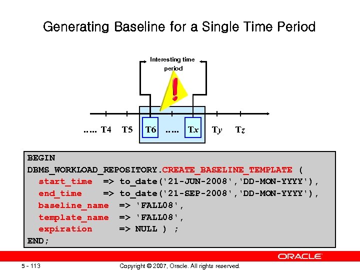 Generating Baseline for a Single Time Period Interesting time period …. . T 4