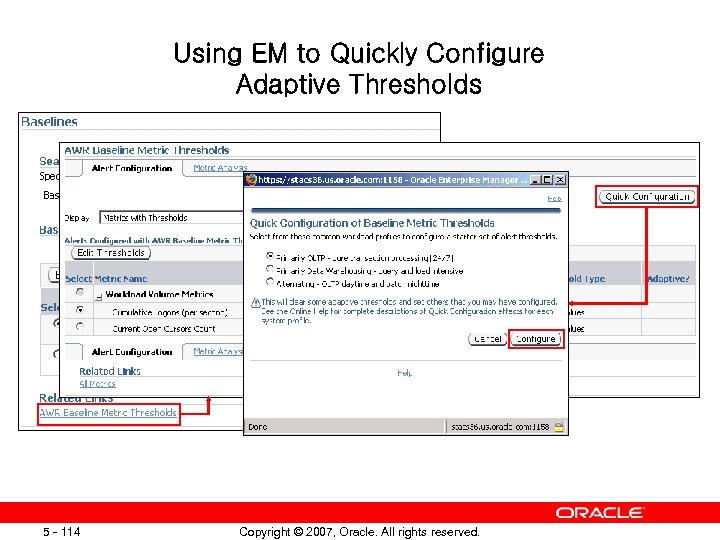 Using EM to Quickly Configure Adaptive Thresholds 5 - 114 Copyright © 2007, Oracle.