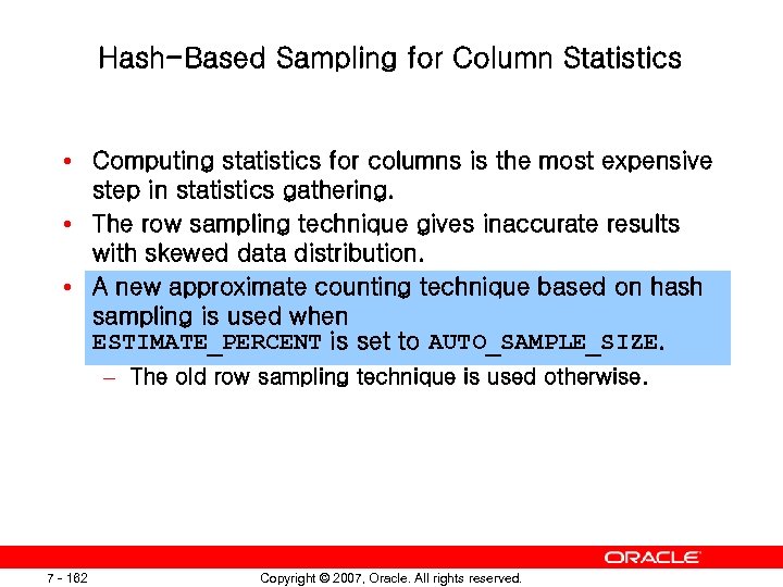 Hash-Based Sampling for Column Statistics • Computing statistics for columns is the most expensive