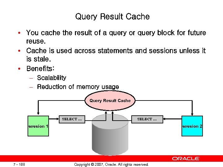 Query Result Cache • You cache the result of a query or query block