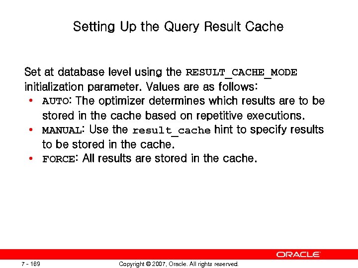 Setting Up the Query Result Cache Set at database level using the RESULT_CACHE_MODE initialization