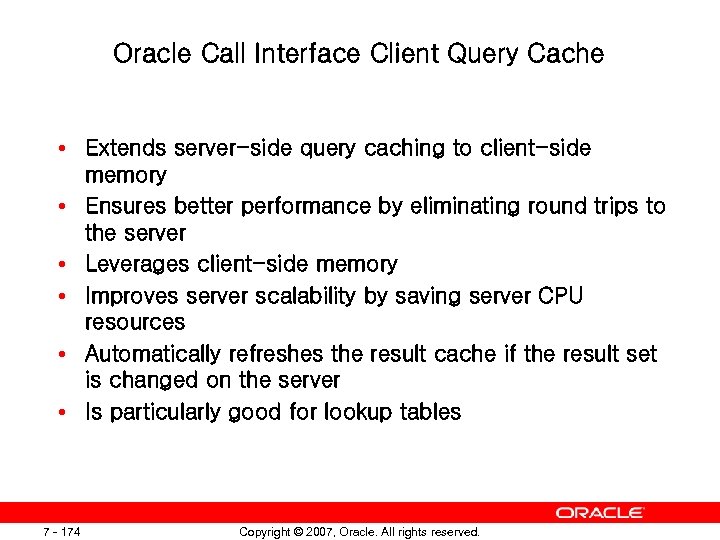 Oracle Call Interface Client Query Cache • Extends server-side query caching to client-side memory